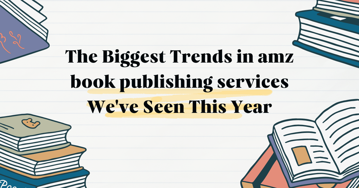 The Biggest Trends in amz book publishing services We've Seen This Year