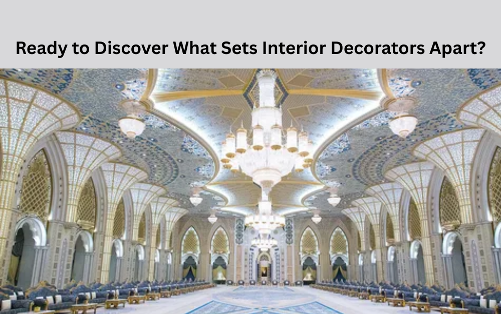Ready to Discover What Sets Interior Decorators Apart?